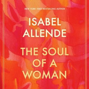 The Soul of a Woman, Isabel Allende