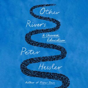 Other Rivers, Peter Hessler