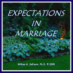Expectations In Marriage, William G. DeFoore
