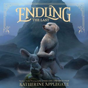 Endling 1 The Last, Katherine Applegate