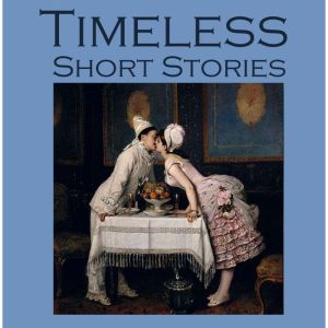 Timeless Short Stories, Guy de Maupassant