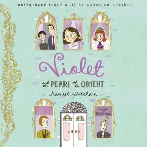 Violet and the Pearl of the Orient, Harriet Whitehorn