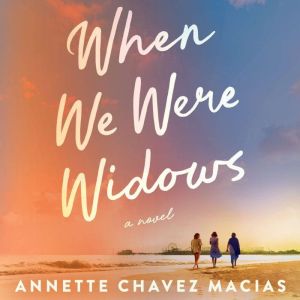 When We Were Widows: A Novel