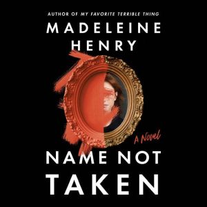 Name Not Taken, Madeleine Henry