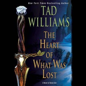 The Heart of What Was Lost, Tad Williams