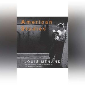 American Studies, Louis Menand