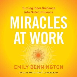 Miracles at Work, Emily Bennington