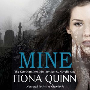 Mine A Kate Hamilton Mystery, Fiona Quinn