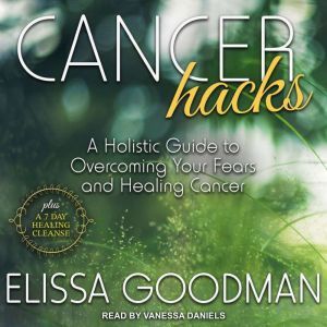 Cancer Hacks, Elissa Goodman