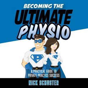 Becoming the ultimate physio, Nick Schuster