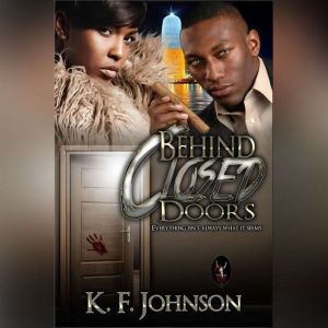 Behind Closed Doors, K.F. Johnson