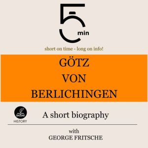 Gotz von Berlichingen A short biogra..., 5 Minutes