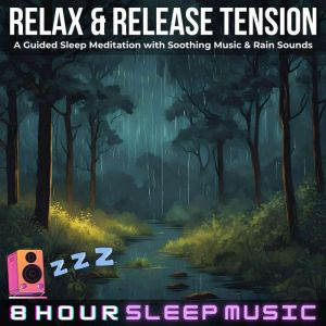 Relax & Release Tension: A Guided Sleep Meditation with Soothing Music & Gentle Rain Sounds