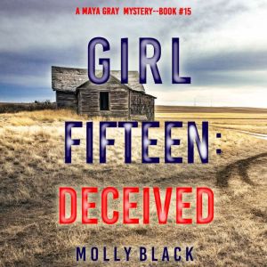 Girl Fifteen Deceived A Maya Gray F..., Molly Black
