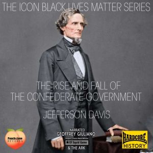 The Rise And Fall Of The Confederate ..., Jefferson Davis