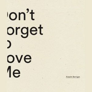 Don't Forget to Love Me