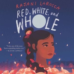 Red, White, and Whole, Rajani LaRocca