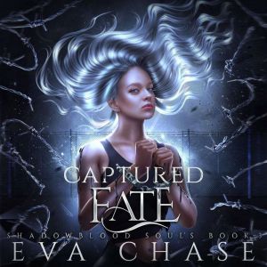 Captured Fate, Eva Chase