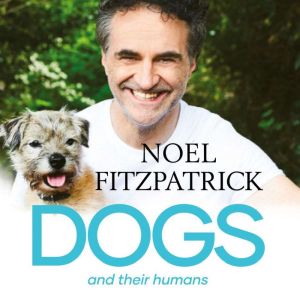 Dogs and Their Humans, Noel Fitzpatrick