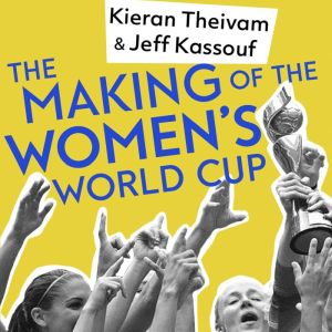 The Making of the Womens World Cup, Kieran Theivam
