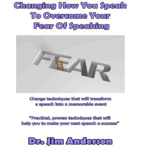 Changing How You Speak to Overcome Yo..., Dr. Jim Anderson