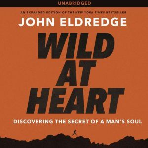 Wild at Heart, John Eldredge