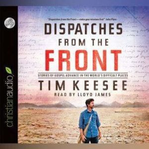 Dispatches from the Front, Tim Keesee