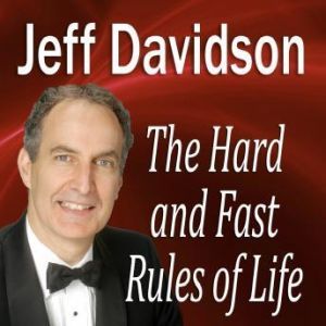 The Hard and Fast Rules of Life, Jeff Davidson
