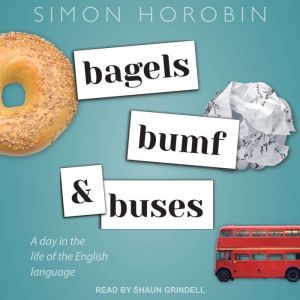 Bagels, Bumf, and Buses, Simon Horobin