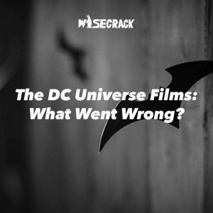The DC Universe Films What Went Wron..., Wisecrack