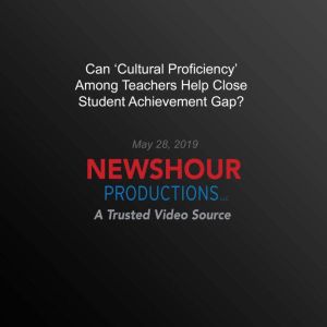 Can Cultural Proficiency Among Teac..., PBS NewsHour