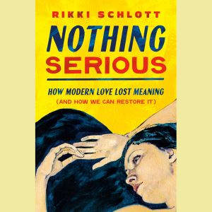 Nothing Serious, Rikki Schlott
