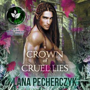 A Crown of Cruel Lies, Lana Pecherczyk