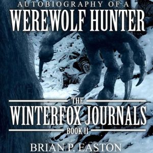 Winterfox Journals Book 2, Brian P. Easton