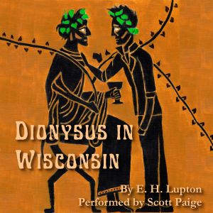 Dionysus in Wisconsin, E. H. Lupton