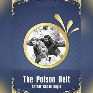 The Poison Belt, Sir Arthur Conan Doyle