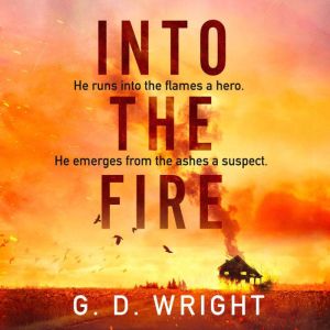 Into the Fire, G. D. Wright