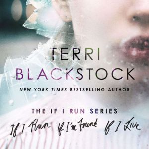 The If I Run Series: Books 1-3: If I Run, If I'm Found, and If I Live