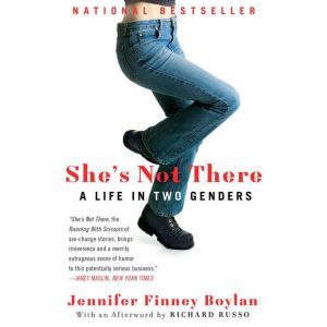 She's Not There A Life in Two Genders, Jennifer Finney Boylan