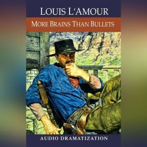 More Brains Than Bullets, Louis LAmour