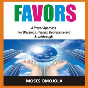 Favors A Prayer Approach For Blessin..., Moses Omojola