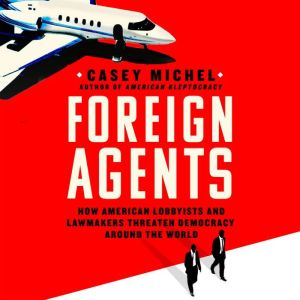 Foreign Agents, Casey Michel