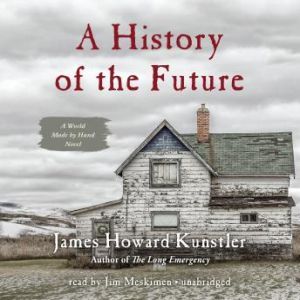 A History of the Future, James Howard Kunstler
