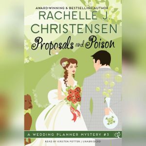 Proposals and Poison, Rachelle J. Christensen