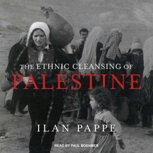 The Ethnic Cleansing of Palestine, Ilan Pappe