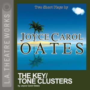 Key, TheTone Clusters, Joyce Carol Oates
