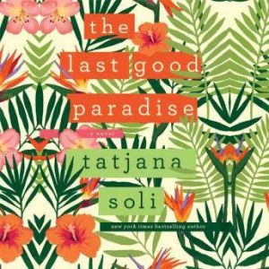The Last Good Paradise, Tatjana Soli