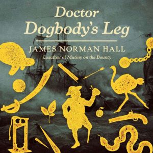 Doctor Dogbodys Leg, James Norman Hall