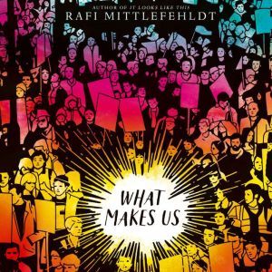 What Makes Us, Rafi Mittlefehldt