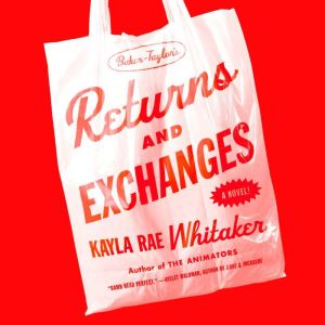 Returns and Exchanges, Kayla Rae Whitaker